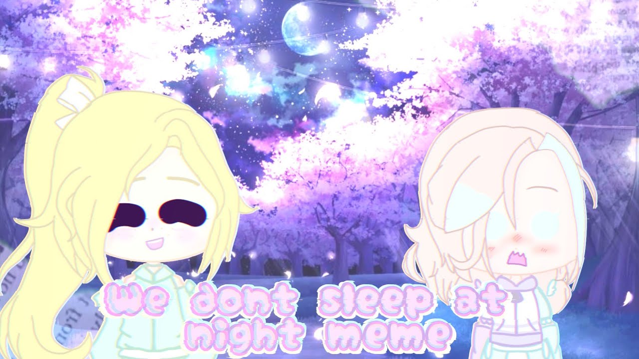 🌆We don't sleep at night meme🔥ft. April & Elizabeth