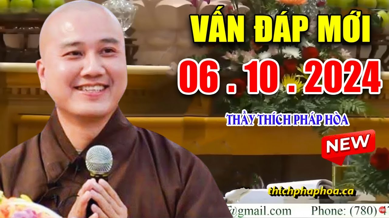 Vấn Đáp Mới Nhất Câu Hỏi THỰC TẾ 06. 10. 2024 - Thầy Thích Pháp Hòa