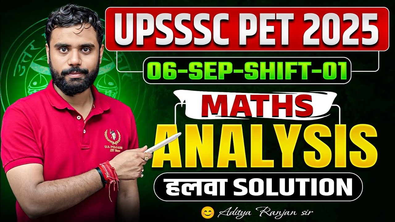 🔖UPSSSC PET 2025 | 6th September Shift 1 | Maths Analysis & Solution🔥 by Aditya Ranjan Sir