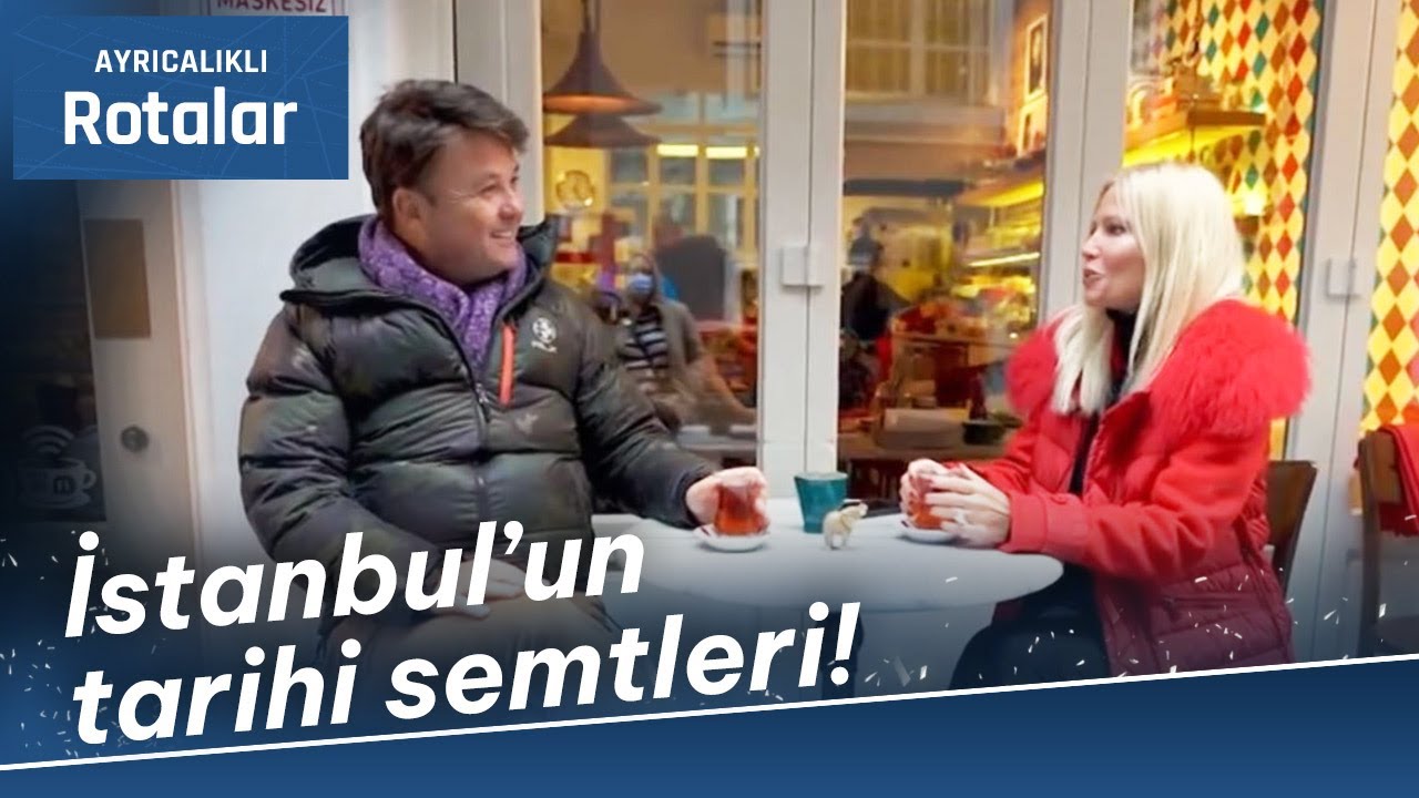 İstanbul'un Tarihi Semtleri (Siren Ertan & Gamze Cizreli) | @Ayrıcalıklı Rotalar  (1 Ocak 2022)