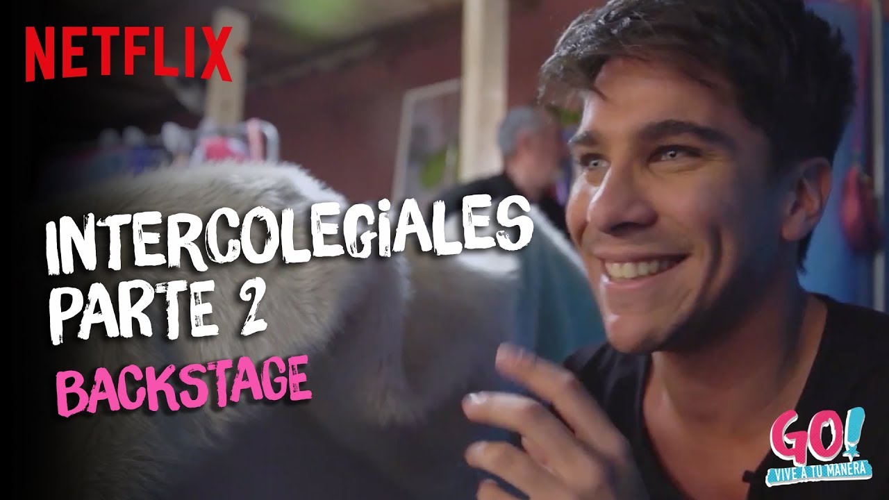 Go! Vive a tu manera - Backstage Intercolegiales Parte 2