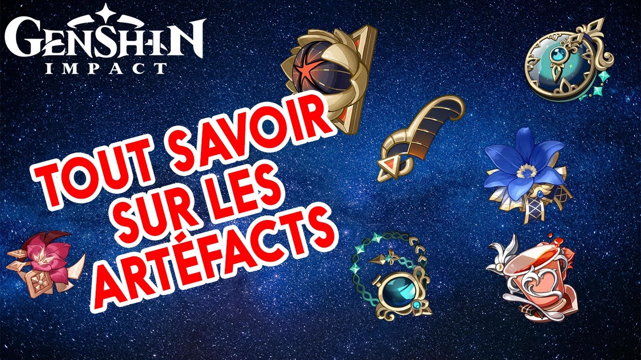 Le guide ULTIME sur les artéfacts -  Genshin Impact
