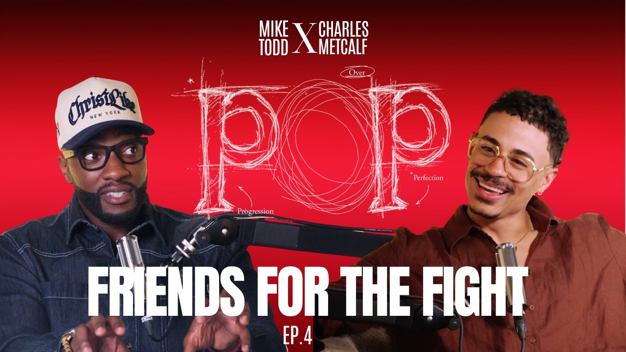 Everybody Wants Friends For The Highlight, Not The Fight | POP Podcast Ep. 4