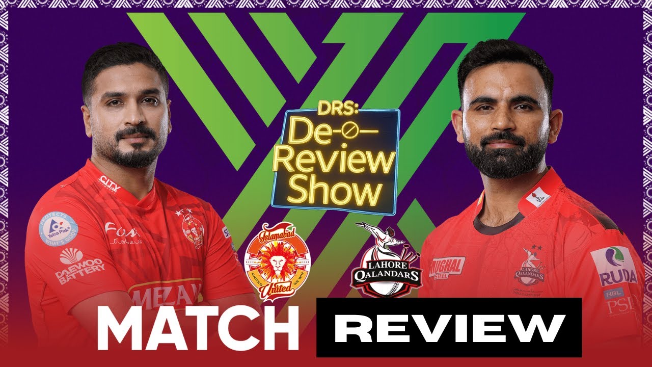PSL 2025: Lahore Qalandars Crush Islamabad United | Full Match Analysis | DRS &ndash; De Review Show