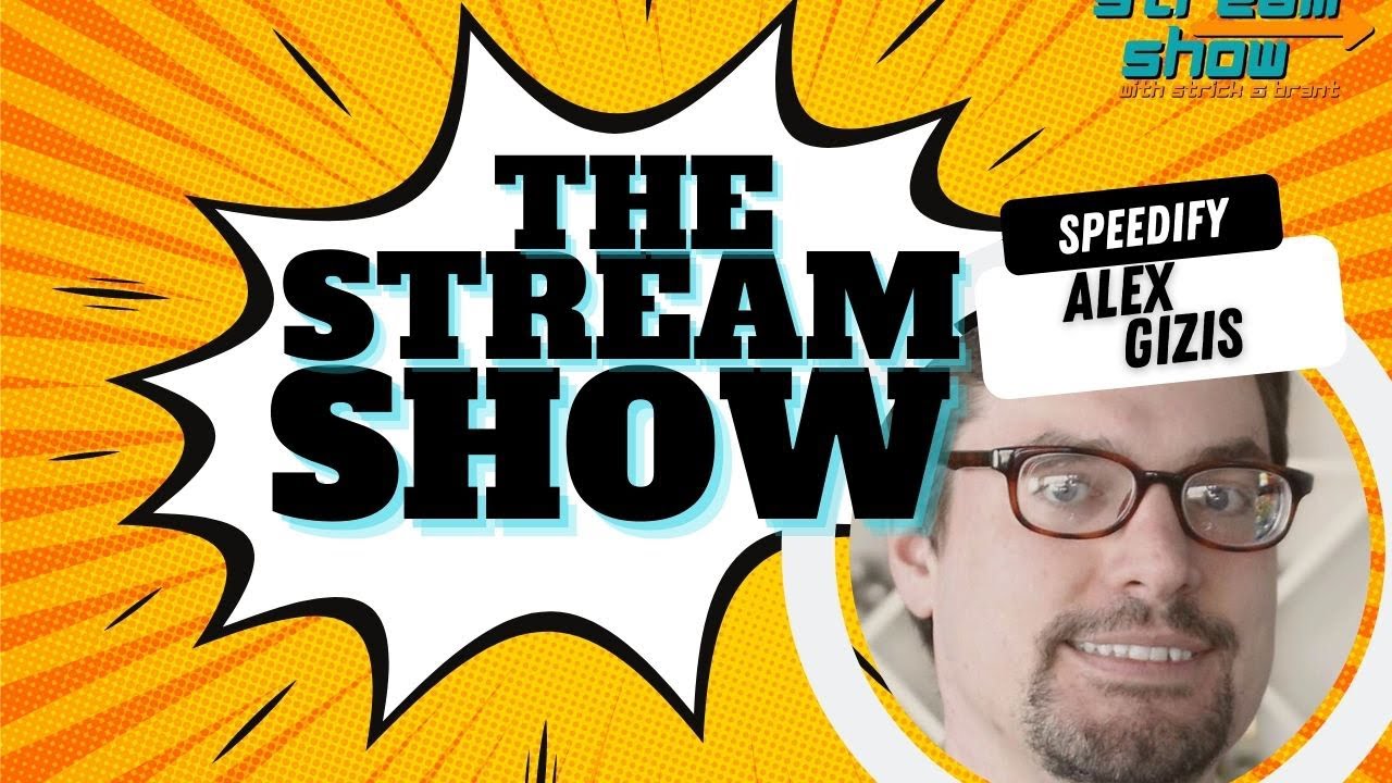 The Stream Show with Speedify CEO and Co Founder Alex Gizis