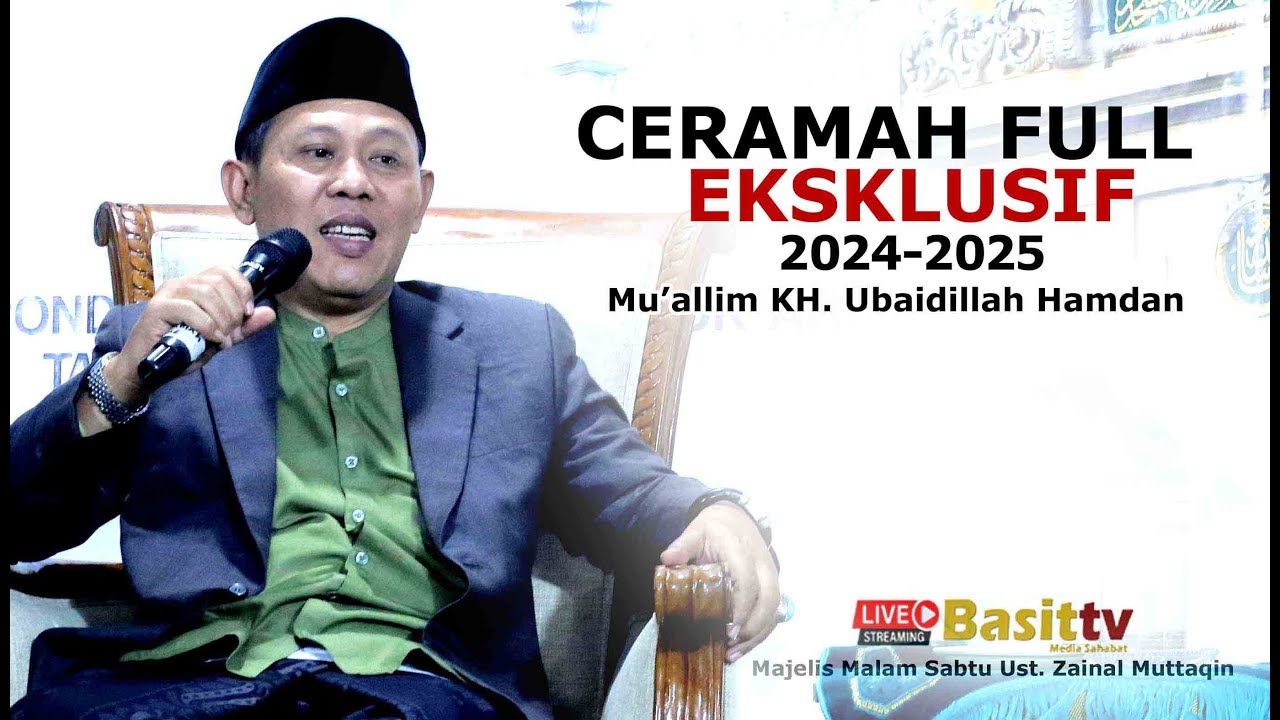 CERAMAH TERBARU MU'ALLIM KH  UBAIDILLAH  HAMDAN,,Majelis Malam Sabtu, Ust. Zainal Muttaqin