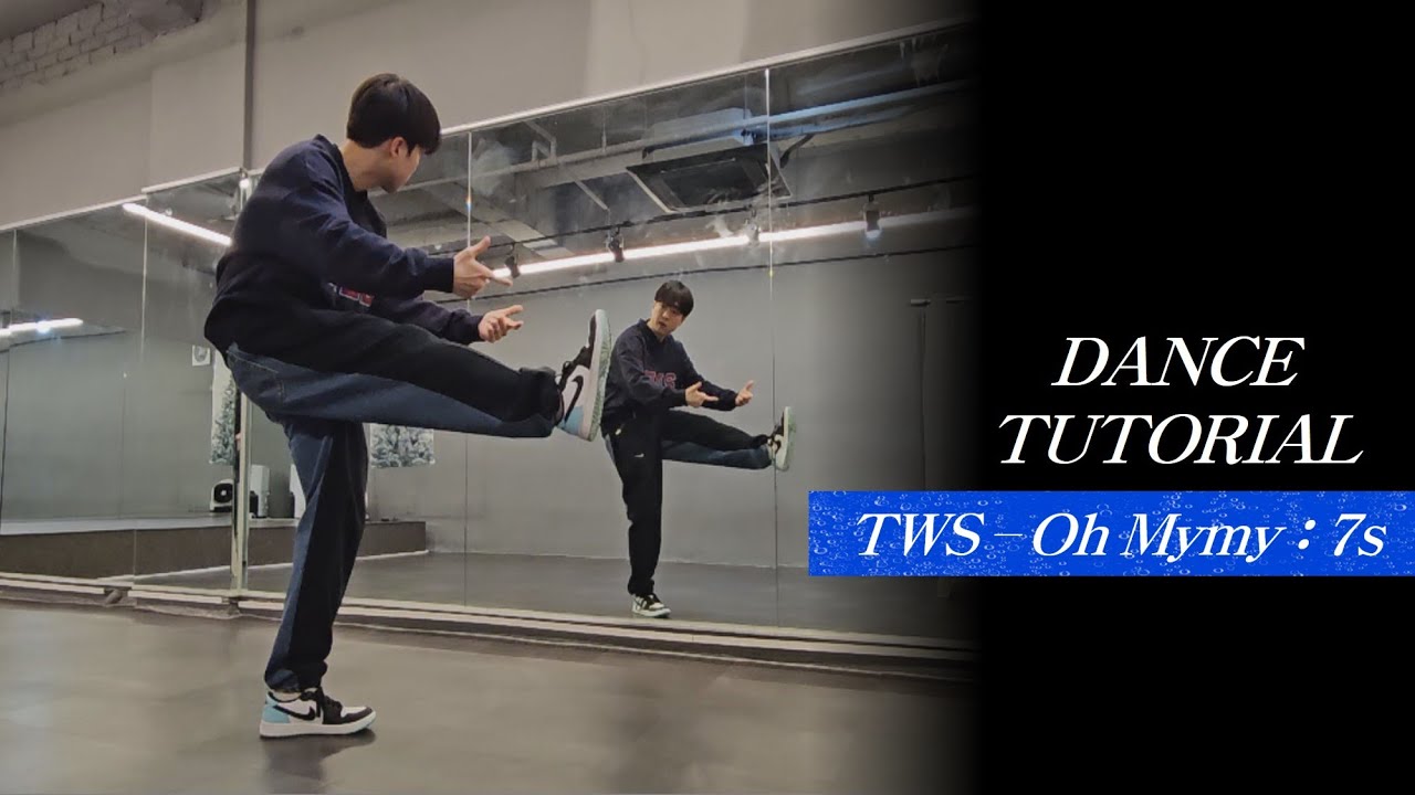 [Dance tutorial] TWS (투어스) 'Oh Mymy : 7s'｜Mirrored｜with Explanation｜English Count｜Step by step