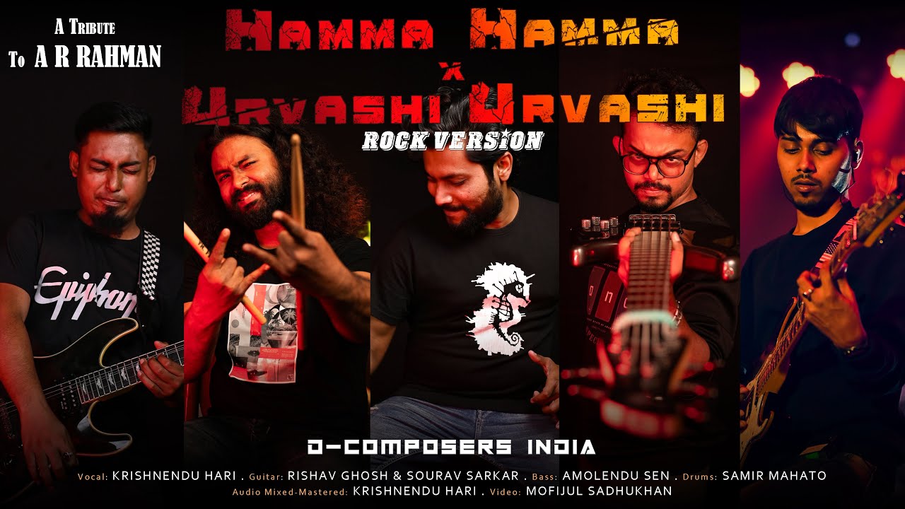 Hamma Hamma x Urvashi Urvashi (Rock Version) | D-COMPOSERS INDIA | Tribute to A R Rahman