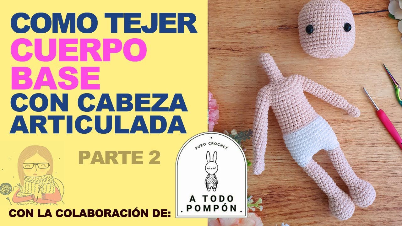 CUERPO BASE AMIGURUMI de 26 CM con CABEZA ARTICULADA - PARTE 2/2 - cuero base mujer u hombre