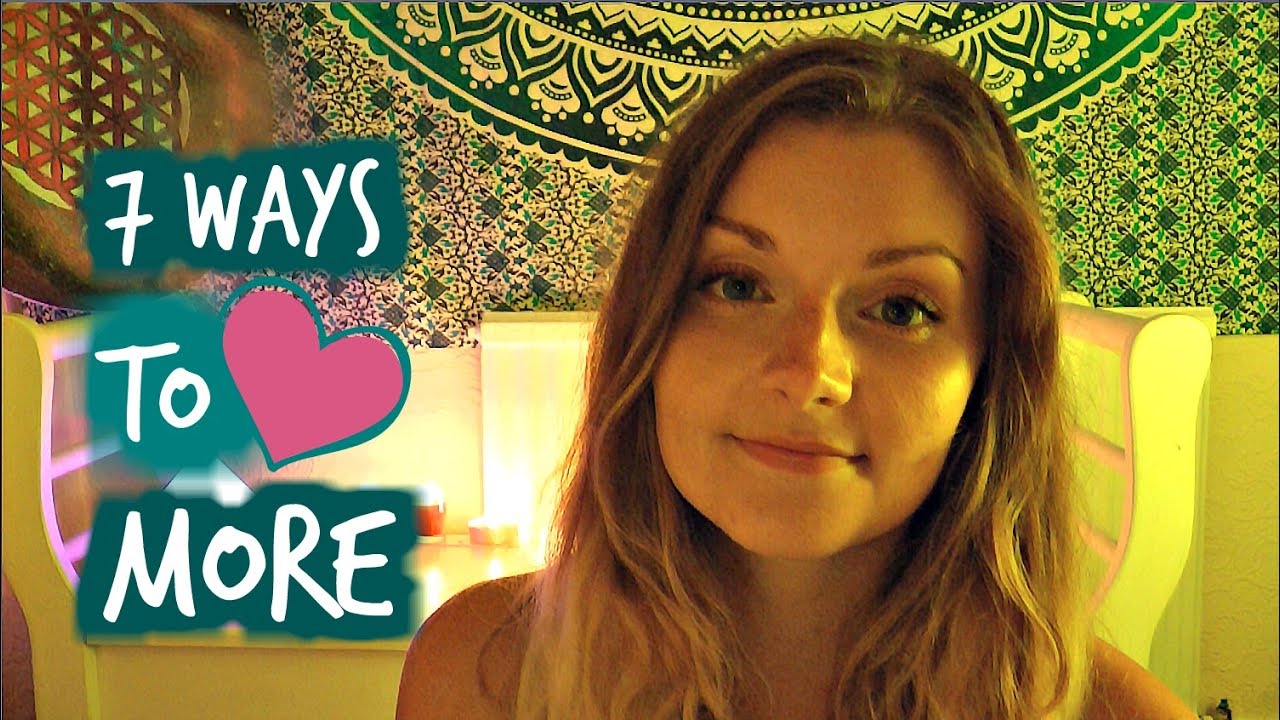 7 Ways to Love More (ASMR)