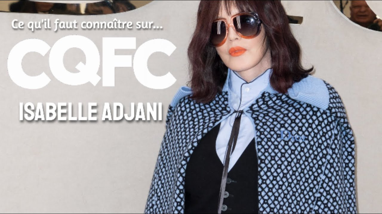 Isabelle Adjani : Cinéma, Vie Privée, Théâtre... Ce qu'il faut connaître