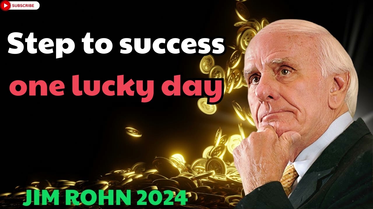 Jim Rohn 2024 - Step to success one lucky day