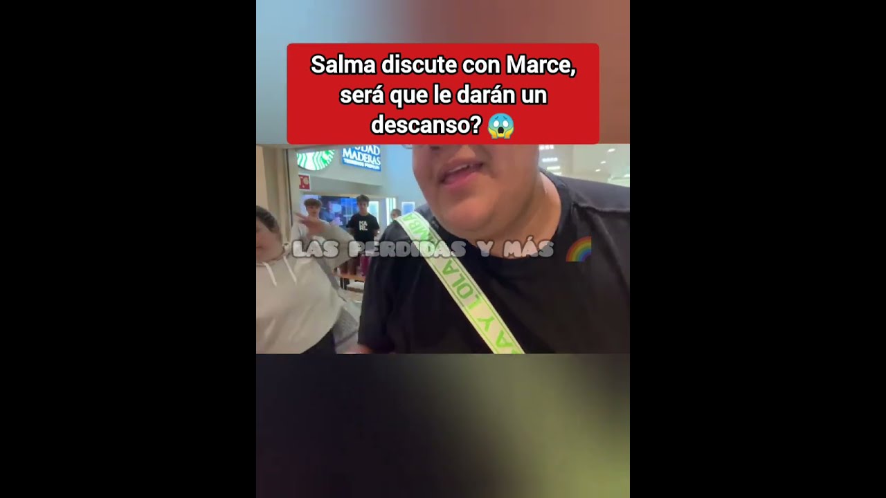 Marce enojada con Salma discut3n 😱 