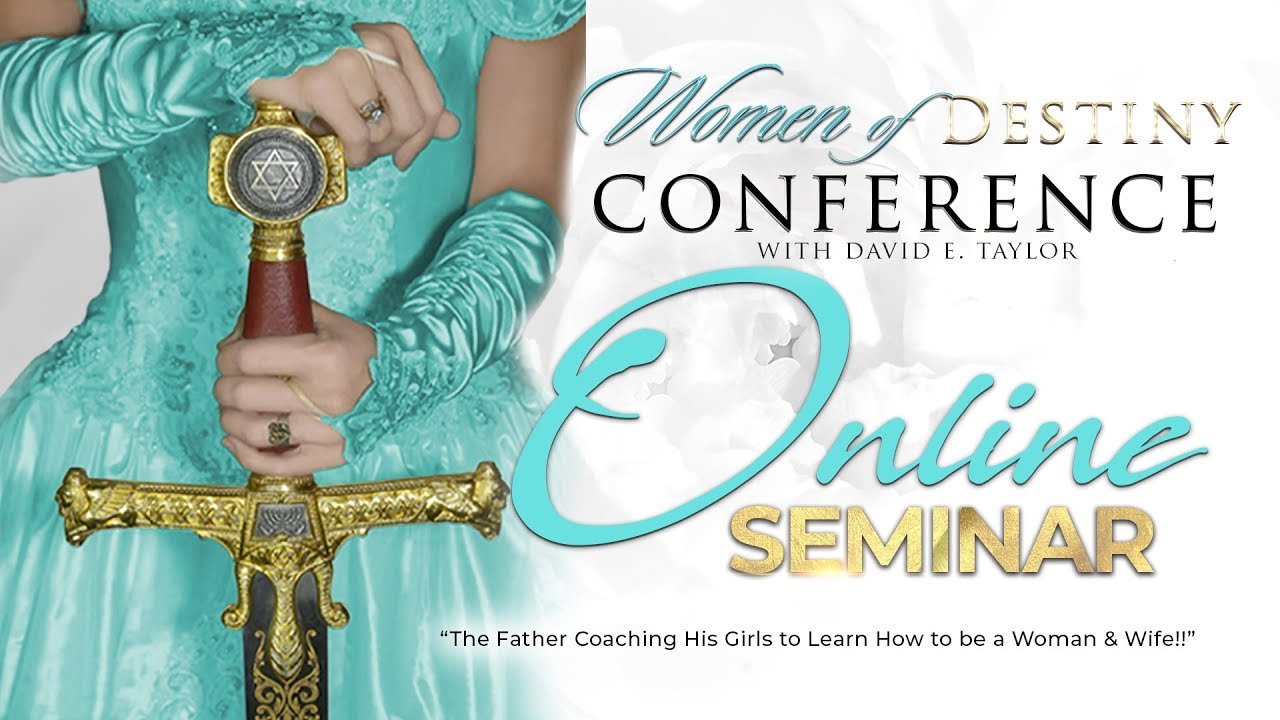 David E. Taylor - Women of Destiny Online Seminar - The Warrior - The Wife - The Wedding - Day 2