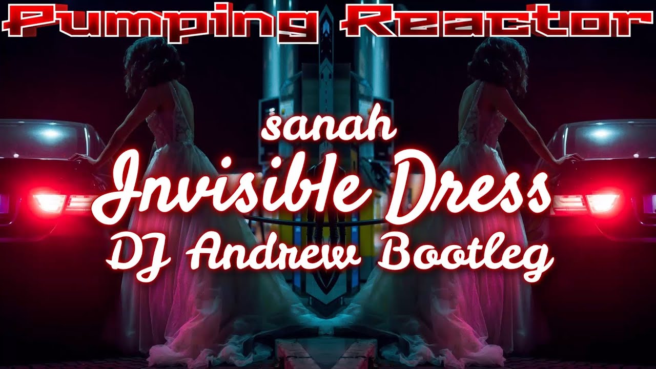 sanah - Invisible Dress (DJ Andrew Bootleg) (Short Mix)