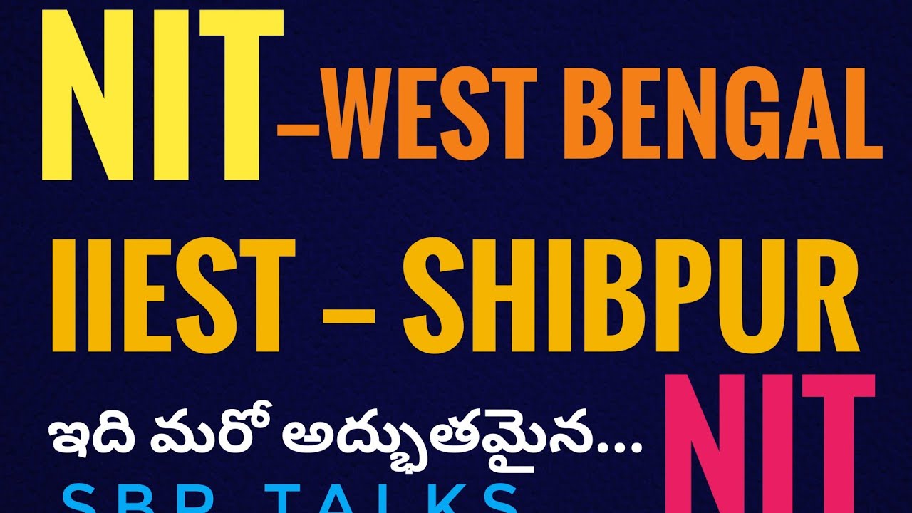 Another NIT in WEST BENGAL...IIEST- SHIBPUR..||Estd...1856||better than middle NIT||SBR TALKS||