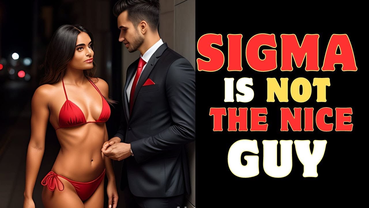 Why Sigma Males Are Not The Nice Guys