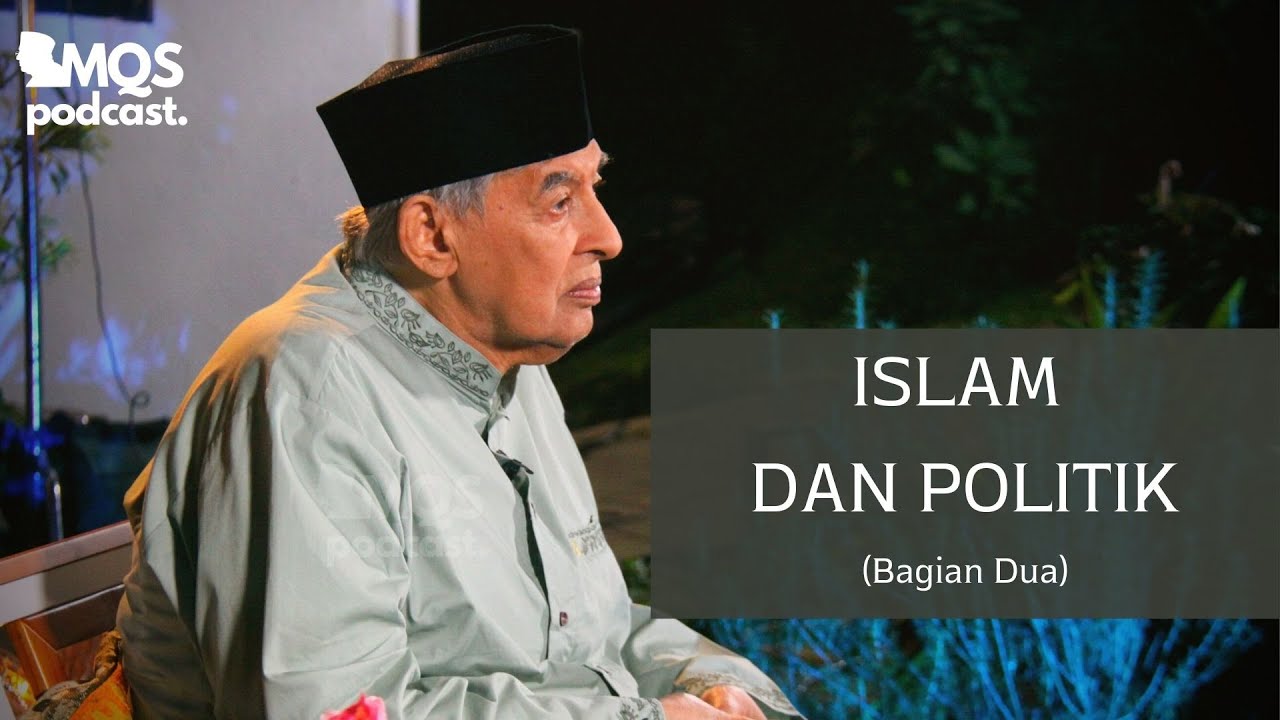 Islam dan Politik (Bagian Dua) | M. Quraish Shihab Podcast