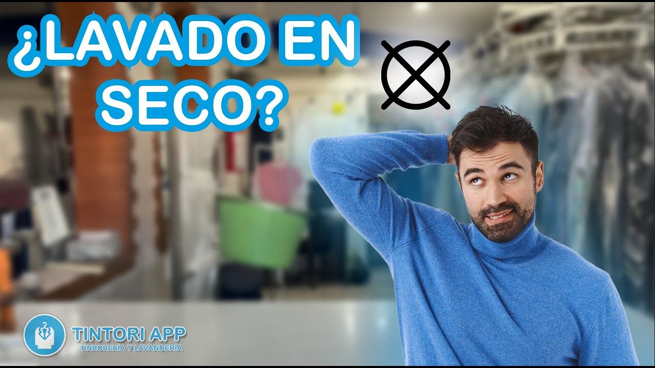&iquest; QUE ES EL LAVADO EN SECO?