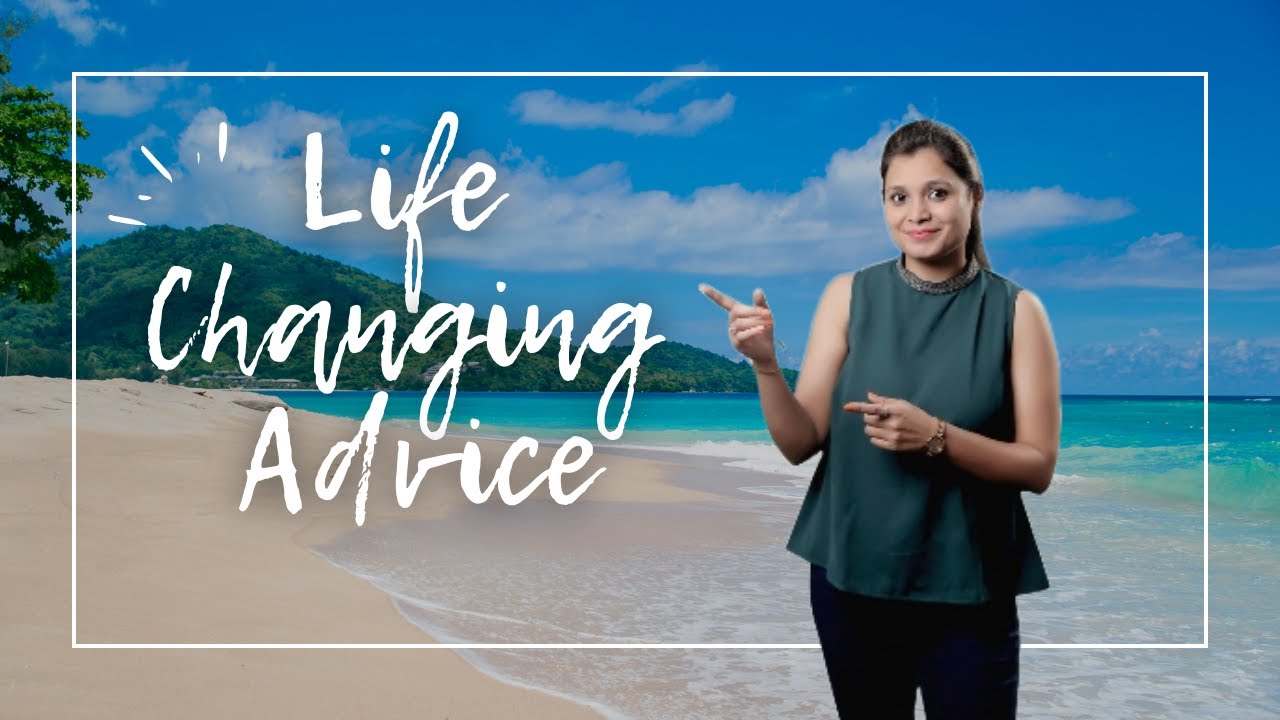 Life Changing Advice - The most beautiful realisation that i ever had :)