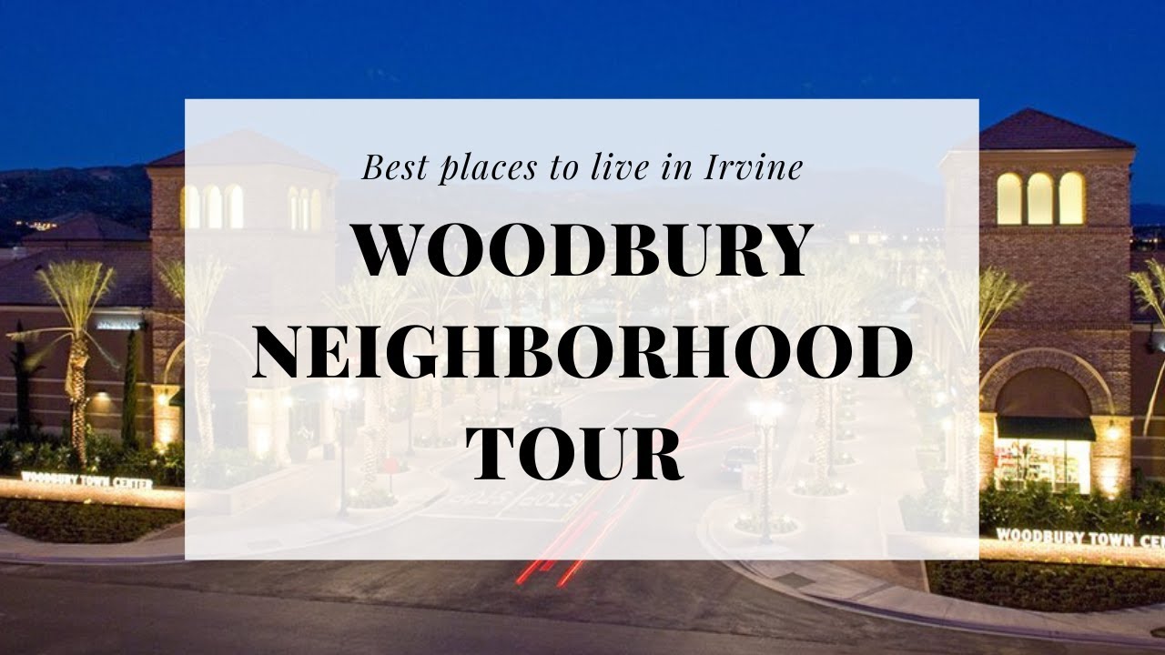 Woodbury Neighborhood Tour - Best Places To Live and Move to in Irvine, CA