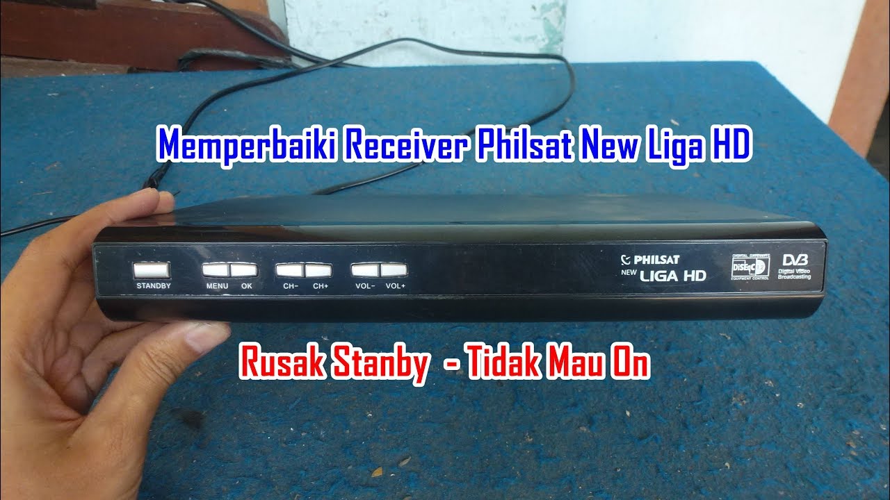 Memperbaiki Receiver Philsat New Liga HD Rusak Stanby  - Tidak Mau Hidup