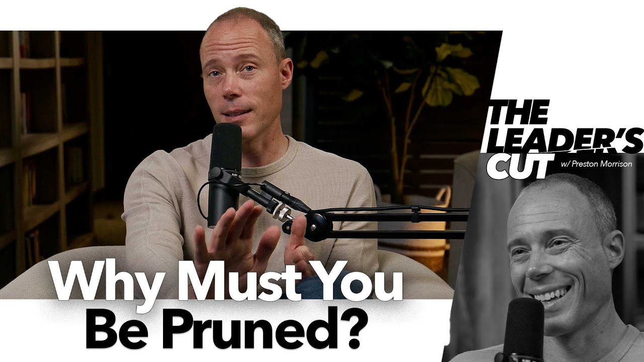 6 Reasons Pruning Is Good For You | The Leader's Cut w/ Preston Morrison