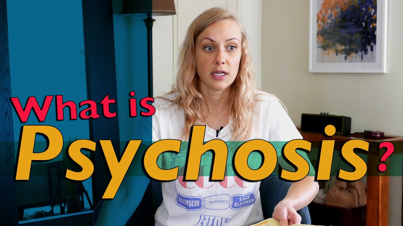 What is PSYCHOSIS?