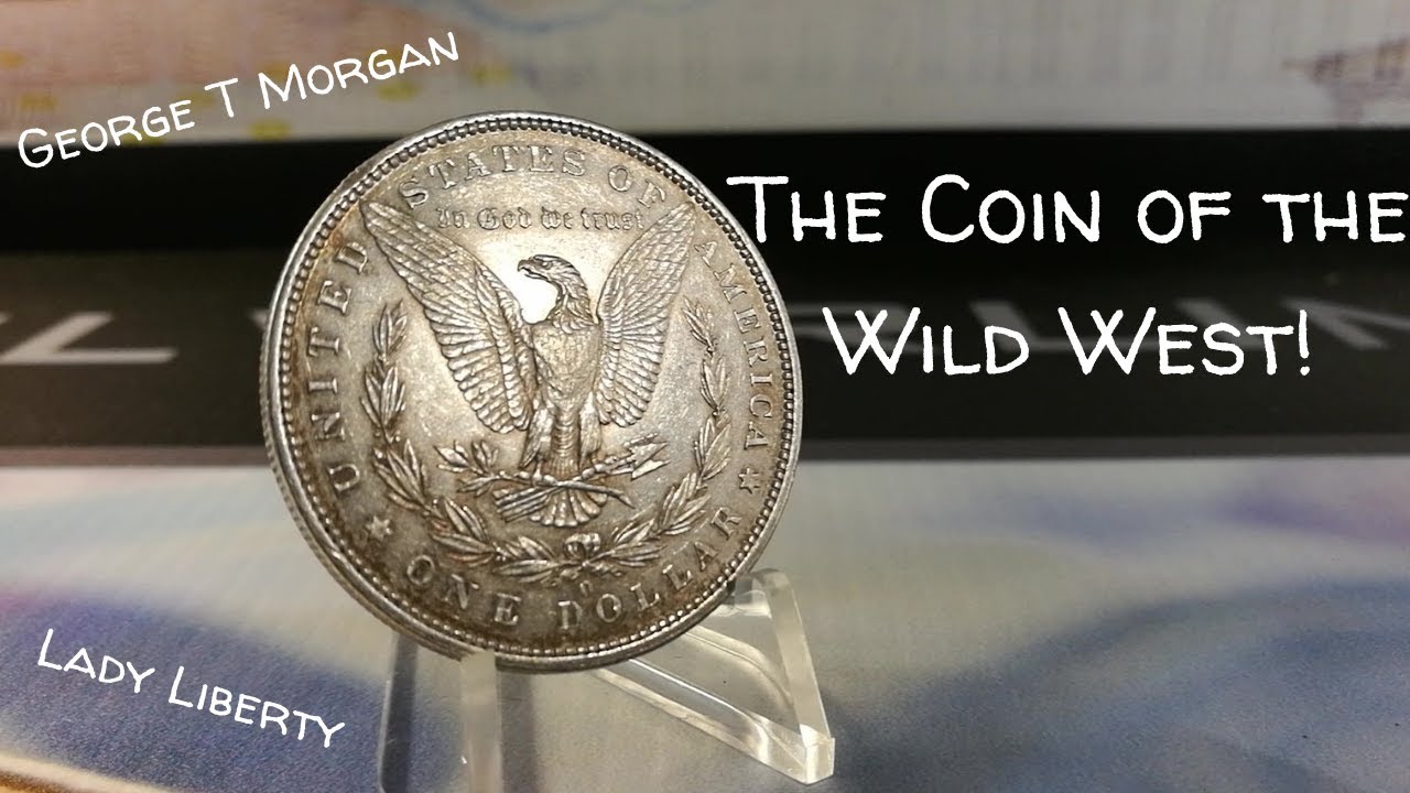 The Morgan Silver Dollar A Piece of History!