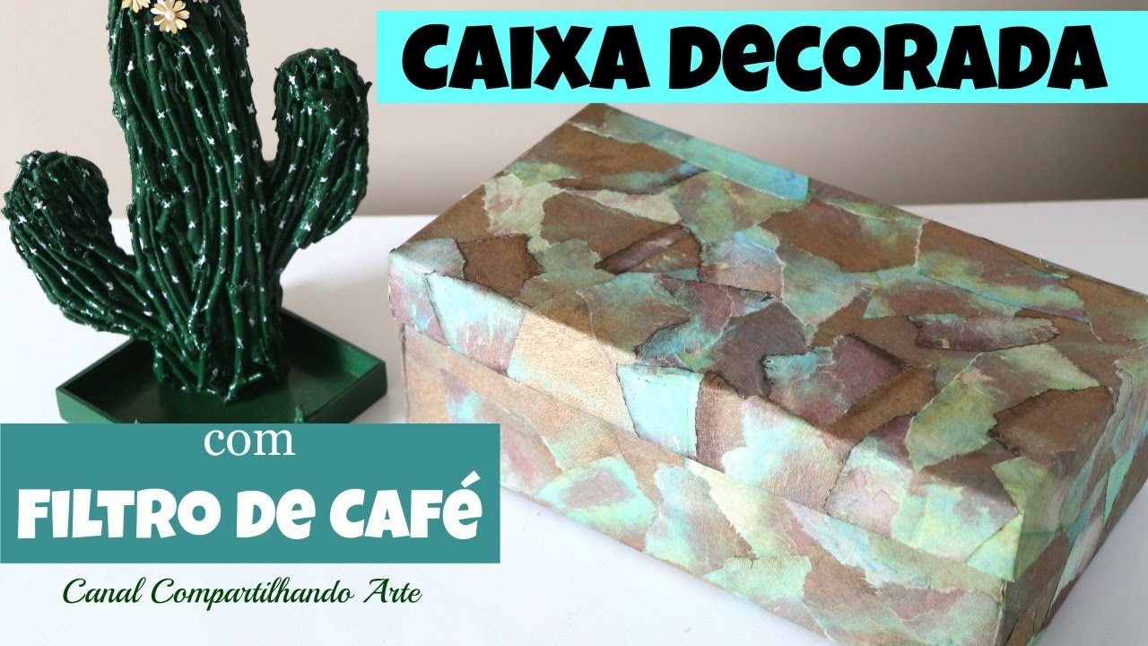 DIY Caixa de sapato decorada com filtro de cafe -  Artesanato do Compartilhando Arte