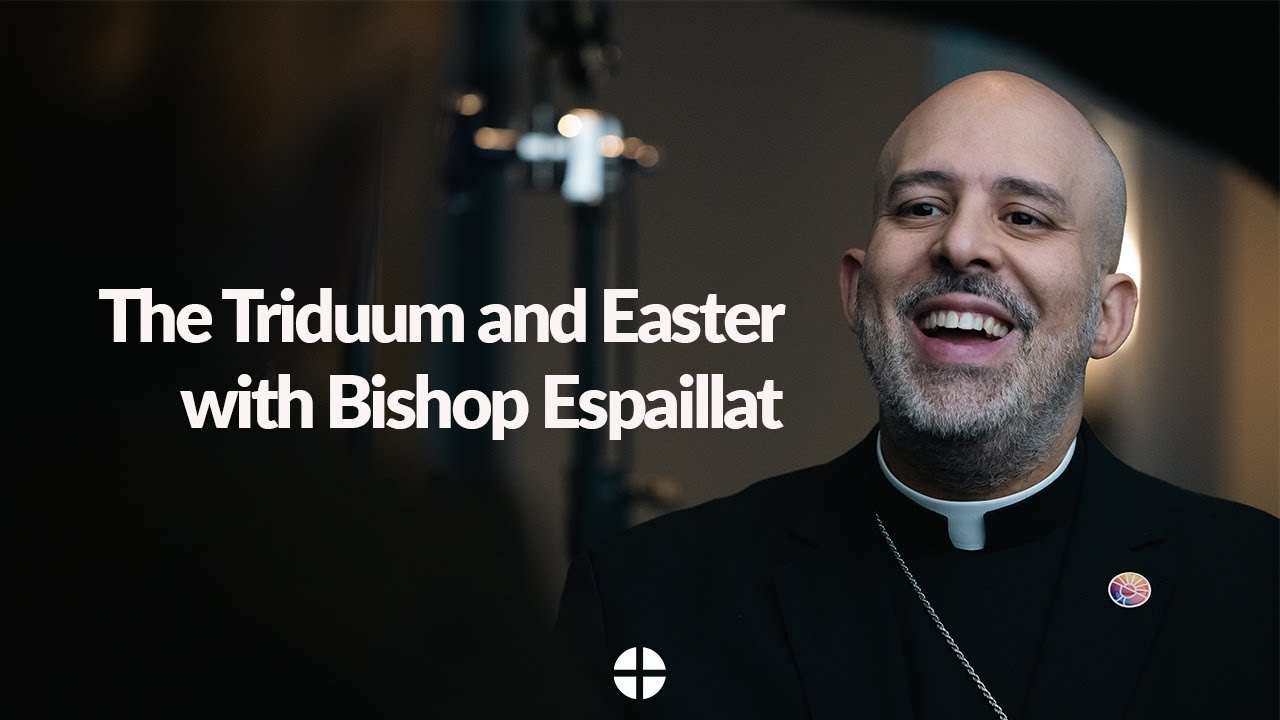 The Triduum and Easter with Bishop Espaillat