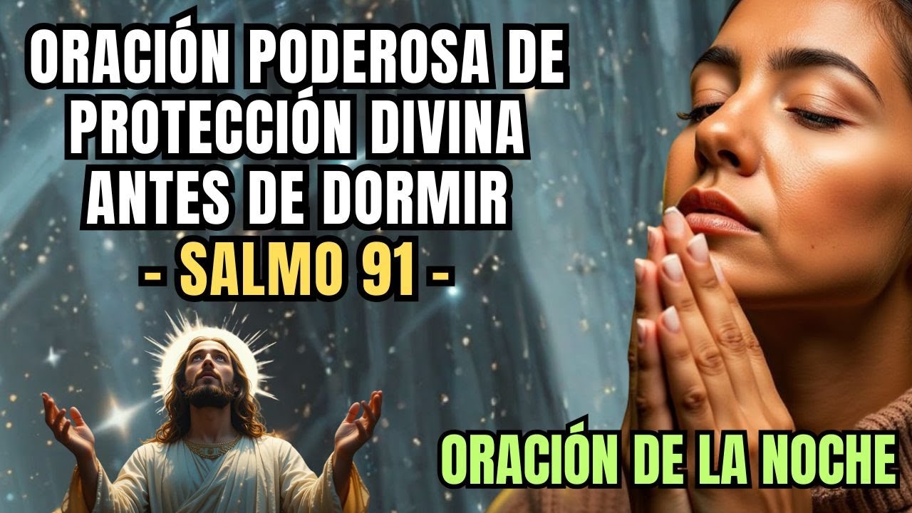 Salmo 91: Oración de la Noche de Protección Divina Antes de Dormir