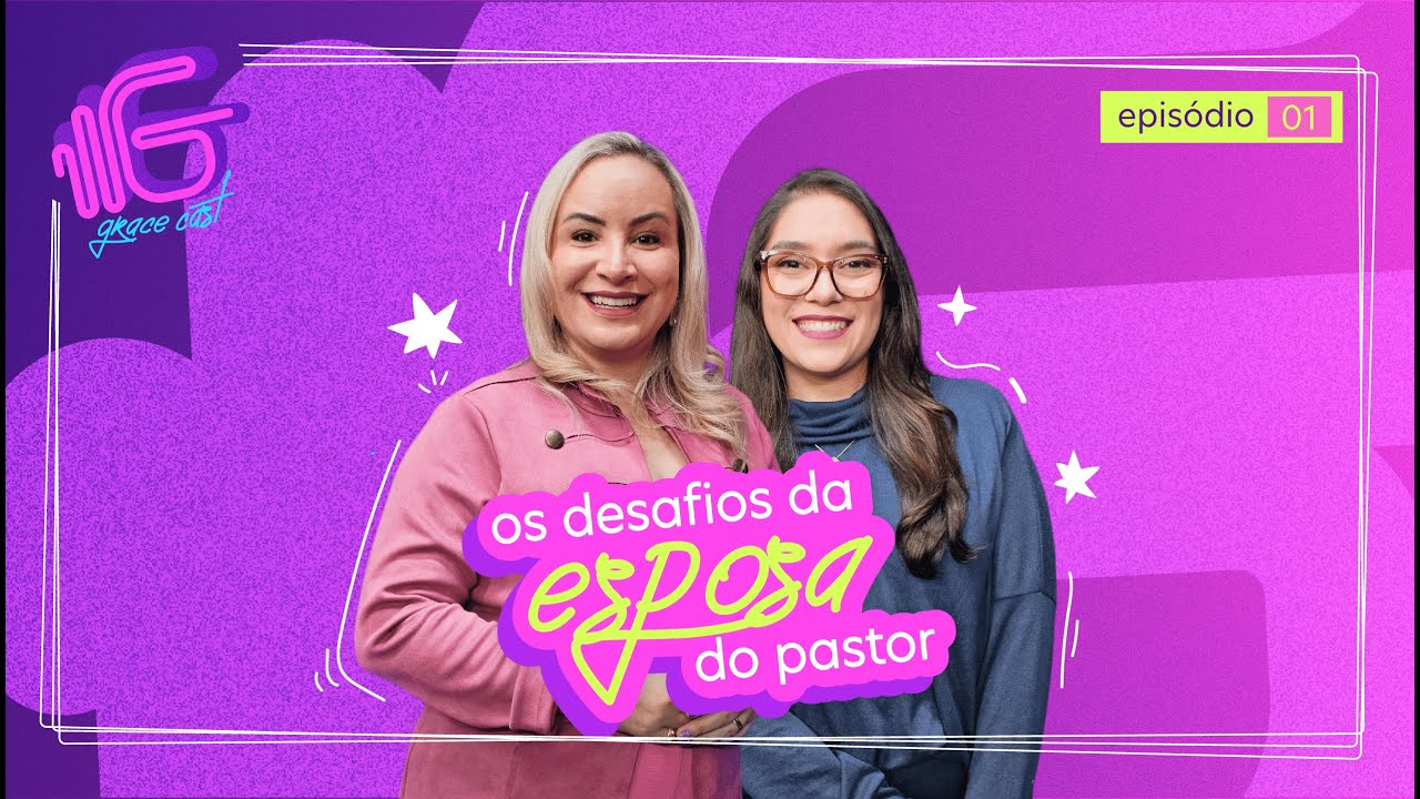 #01 - Os desafios da ESPOSA DO PASTOR