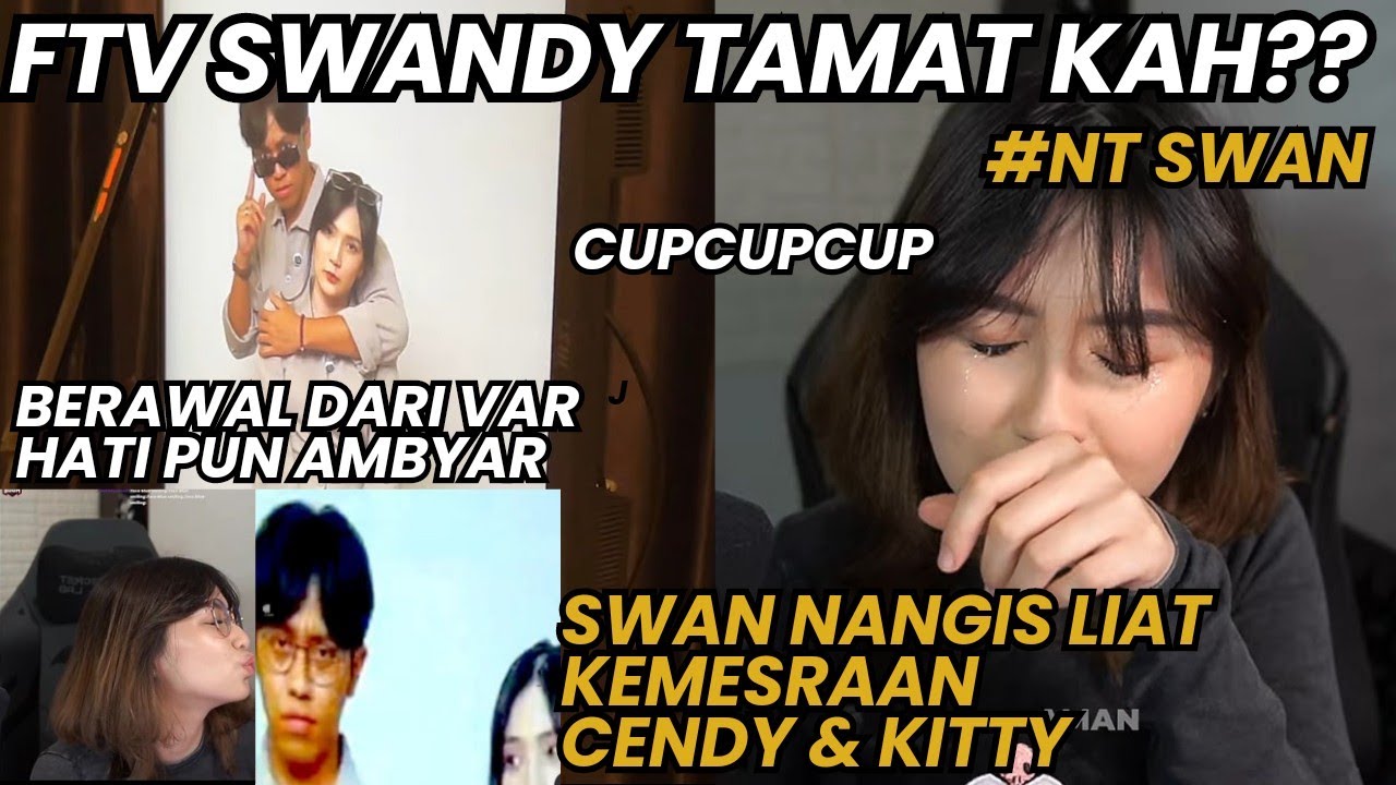 swan nangis gara-gara var cendy & kitty lagi irl !! swan jadi patah hati