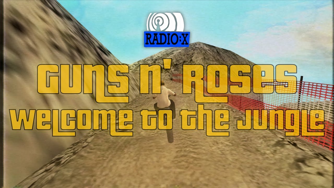 Guns N' Roses - Welcome To The Jungle GTA San Andreas RADIO X (lyrics)