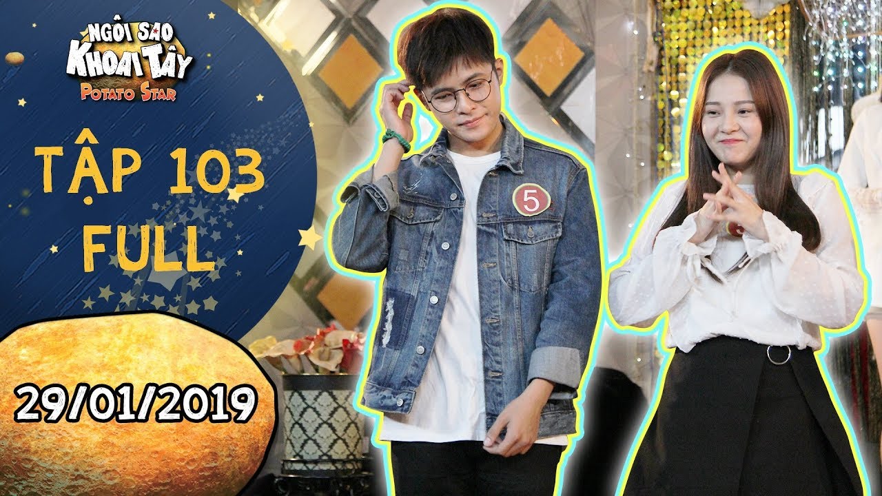 Ngôi sao khoai tây |tập 103 full: Song Nghi bất chấp tham gia cuộc thi dành cho cặp đôi với Hoàng Vũ