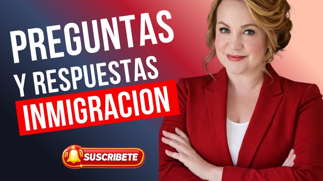 PREGUNTAS Y RESPUESTAS DE INMIGRACION