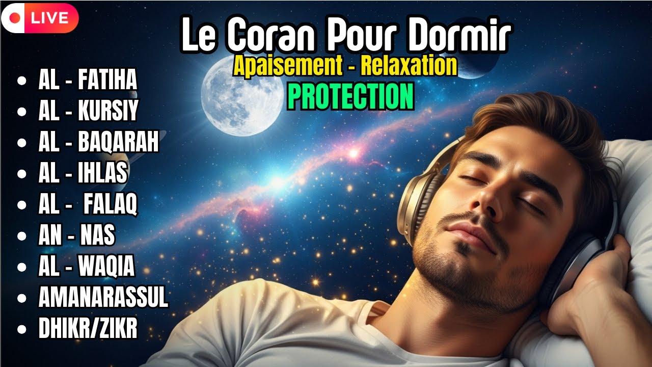 Coran pour dormir &ndash; R&eacute;citation du Coran pour Protection &  Sommeil Profond