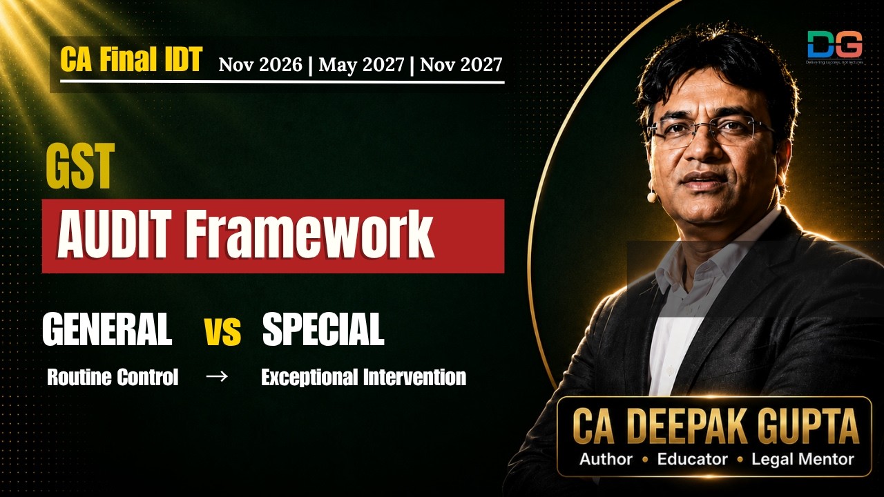 L &ndash; GST Audit Framework | Routine Audit vs Special Audit | CA Final IDT