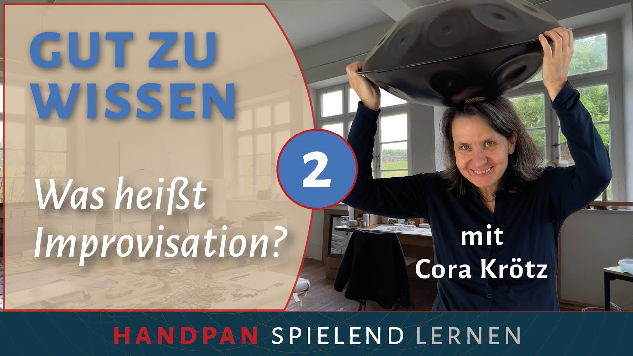 Wie geht Improvisation auf der Handpan? - GUT ZU WISSEN (2) Handpan Tutorial mit Cora Krötz