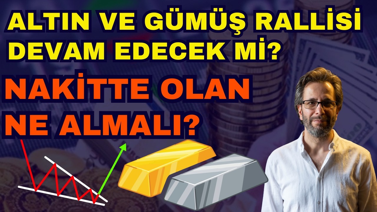 ALTIN VE GÜMÜŞ RALLİSİ DEVAM EDECEK Mİ? NAKİTTE KALAN NE ALMALI?