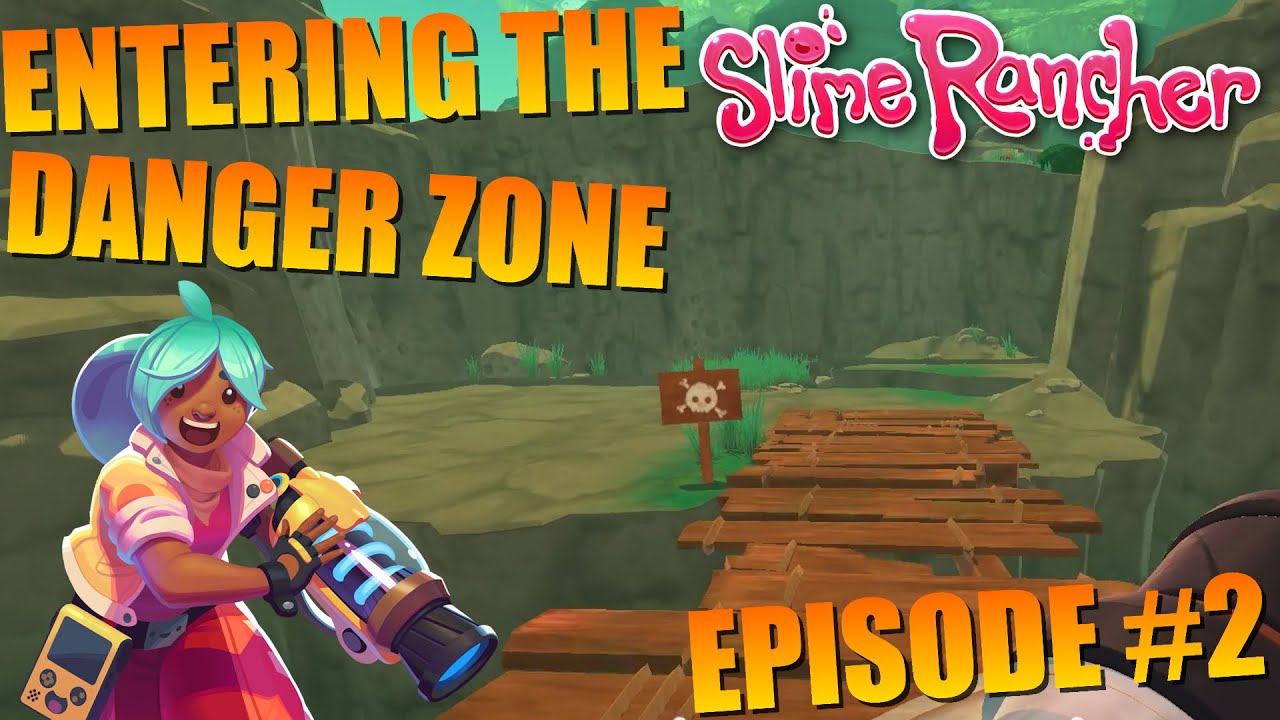 Entering The DANGER ZONE In SLIME RANCHER?!?! (Slime Rancher | Gameplay | Episode #2)