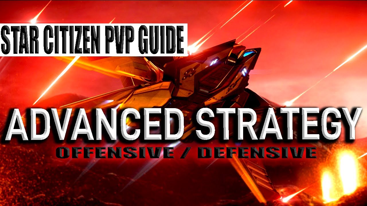 STARCITIZEN PVP РУКОВОДСТВО: РАСШИРЕННАЯ СТРАТЕГИЯ