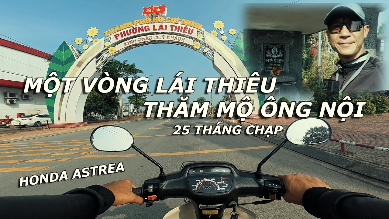 MỘT VÒNG LÁI THIÊU / TẢO MỘ ÔNG NỘI / HONDA ASTREA / 25 THÁNG CHẠP ẤT TỴ 