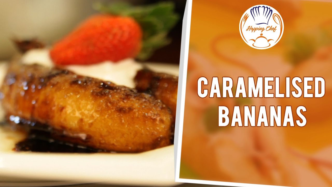 How To Make Caramelised Bananas By Chef Michael