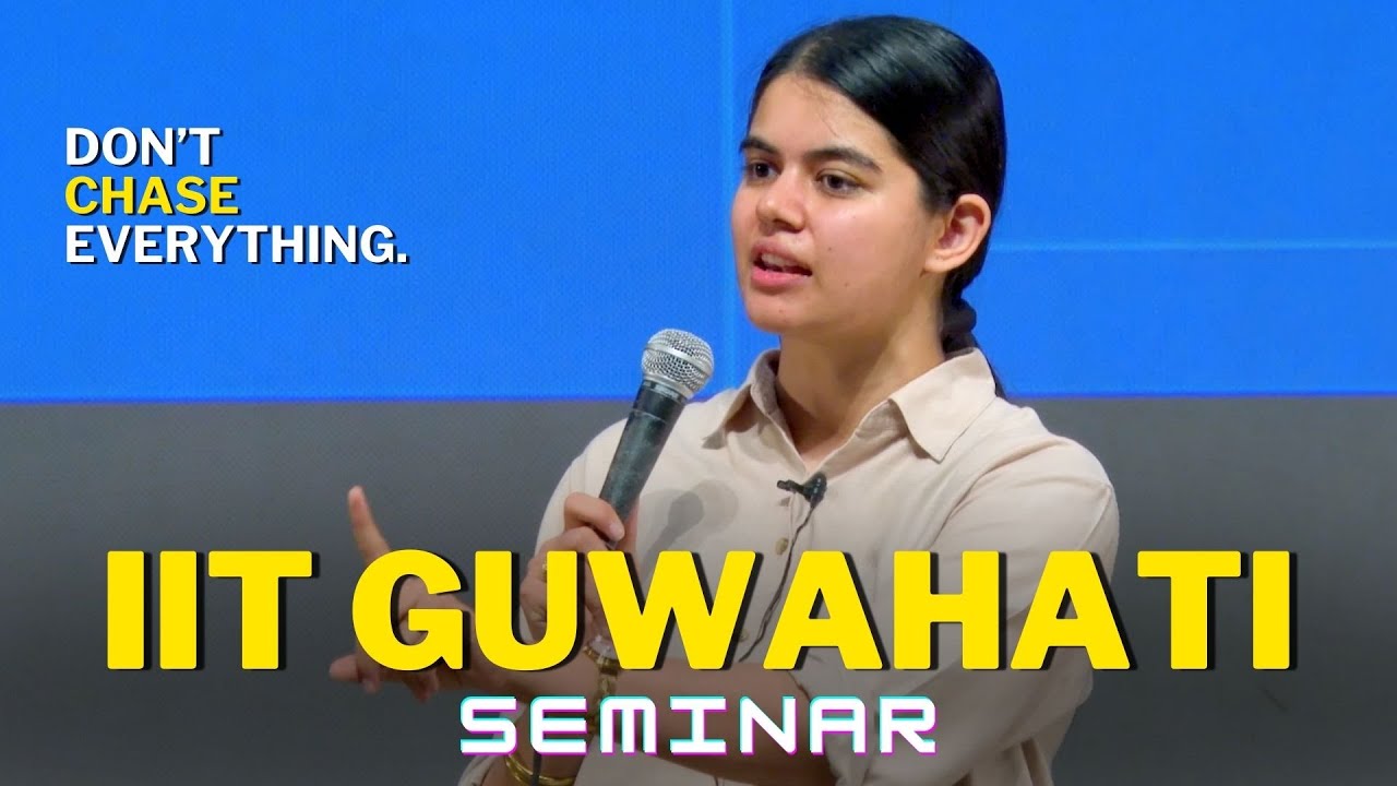Don't Chase Everything | Power of Focus & Handwork | IIT Guwahati Session by Shradha Khapra  Ma'am