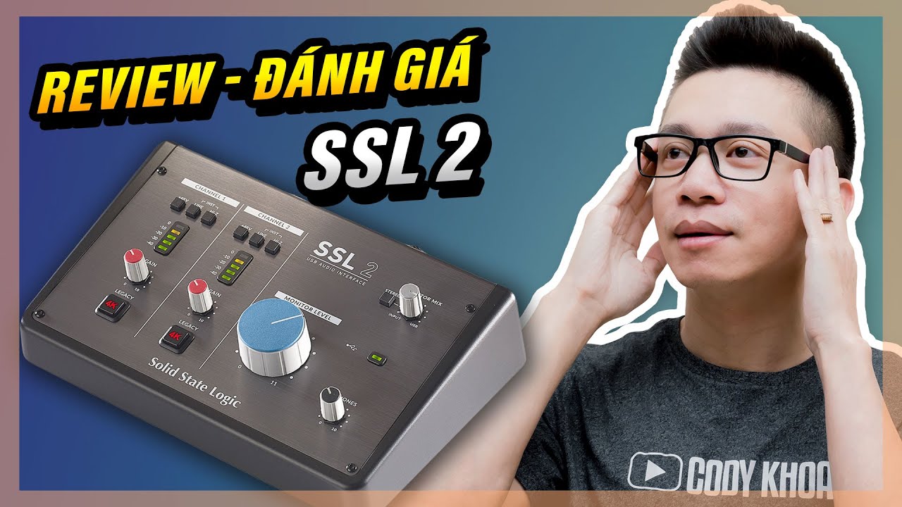 SOLID STATE LOGIC SSL 2 | REVIEW SOUNDCARD HAY, ÂM THANH THU ÂM TRONG SẠCH