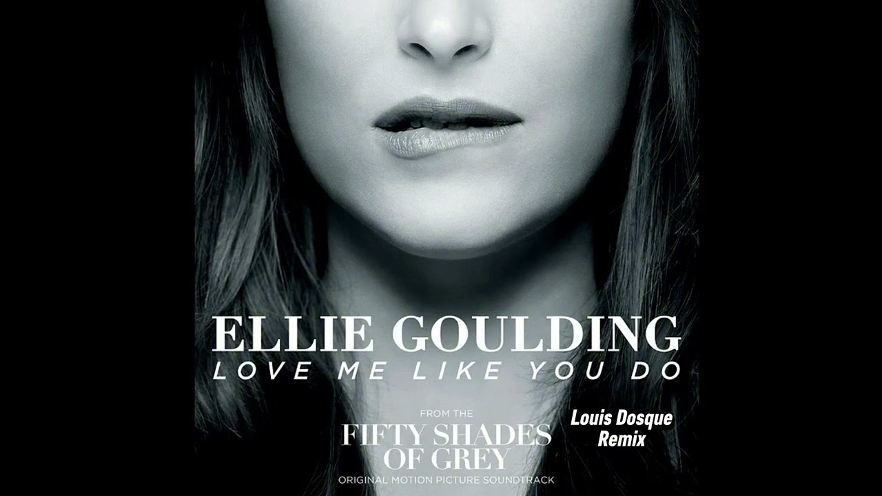 Ellie Goulding - Love Me Like You Do - Louis Dosque Remix