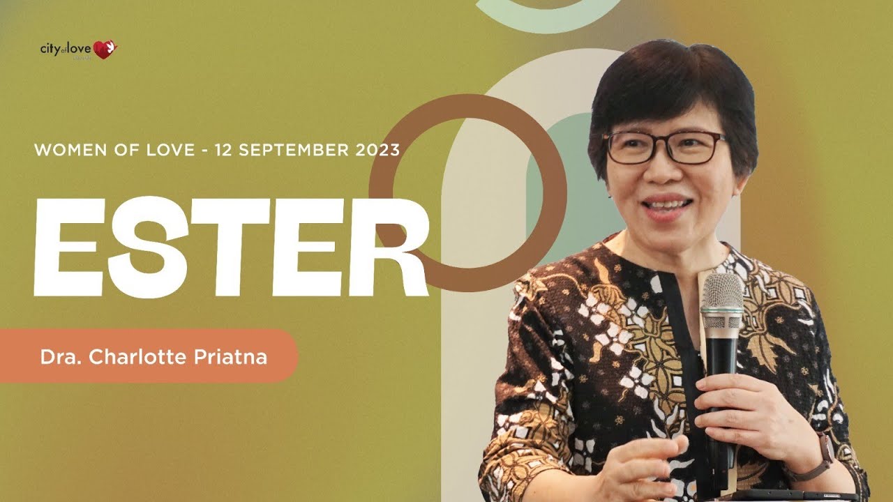 Ester - Dra. Charlotte Priatna | 12/09/23 | Women of Love
