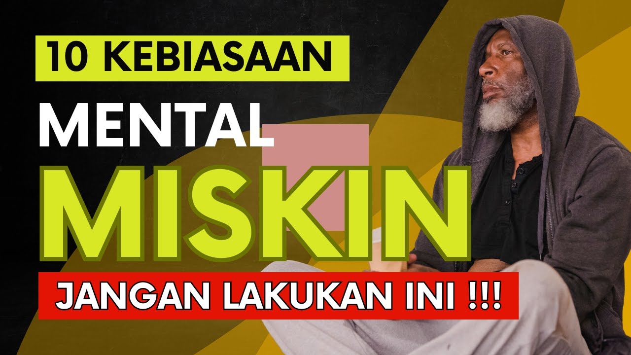 Jangan Lakukan Ini! 10 Kebiasaan Orang Bermental Miskin